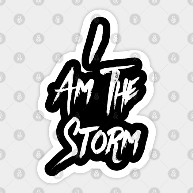 I am the Storm | inspirational quotes | Warrior Workout Shirt, Sticker by DesignsbyZazz